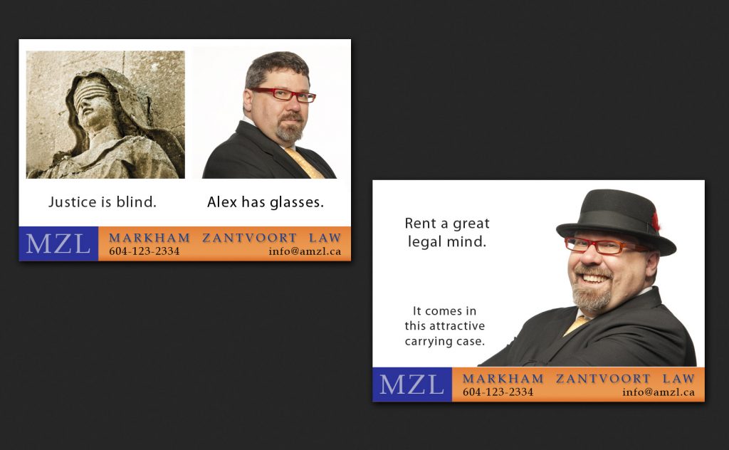 Two Ads for Markham Zantvoort Law. Each features a picture of the unconventional lawyer. One reads: Justice is blind. Alex has glasses.